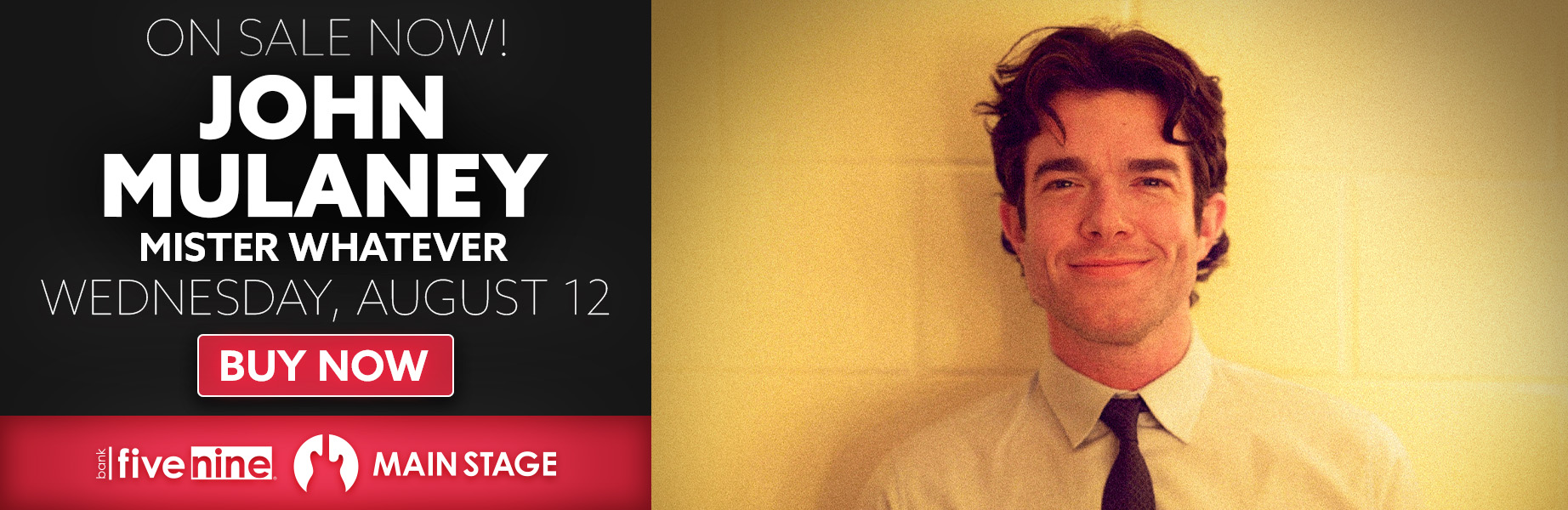 Click to Buy - John Mulaney Mister Whatever, Wednesday, August 12