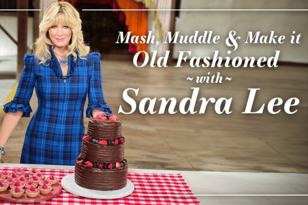Mash, Muddle, and Make it Old Fashioned with Sandra Lee